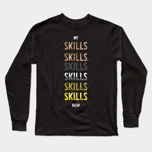 My skills Long Sleeve T-Shirt